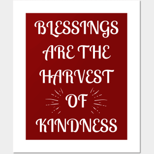 Blessings Are the Harvest of  Kindness Posters and Art